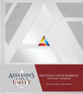 ssassin's Creed Unity: Abstergo Entertainment: Employee Handbook