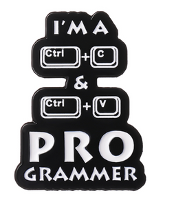 Science Pin: I'm A Ctrl + C & Ctrl + V Pro Grammer