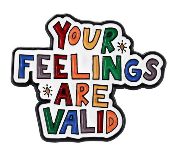 Self Love Pin: Your feeling are Valid