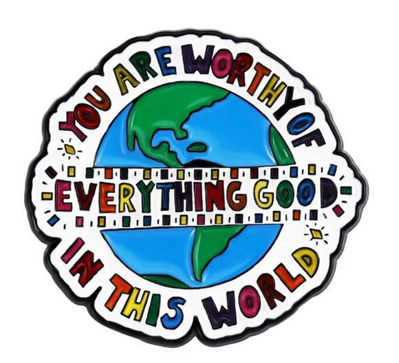 Self Love Pin: You are worthy of everything good in this world
