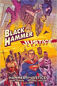 Black Hammer Justice League Hammer Of Justice HC