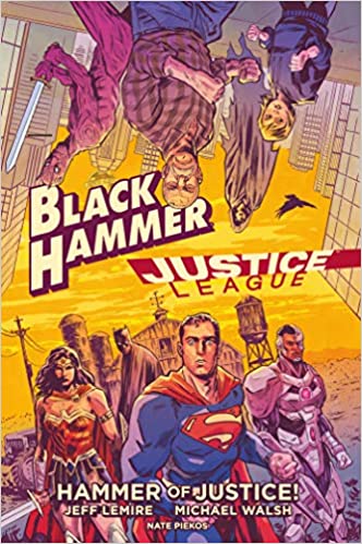Black Hammer Justice League Hammer Of Justice HC