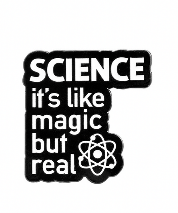 Science Pin: Science It's like Magic But Real